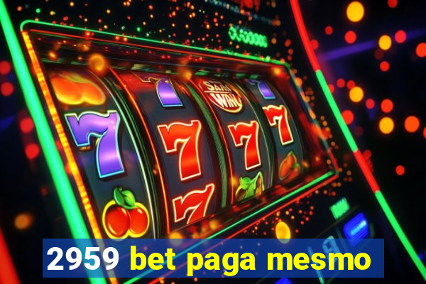 2959 bet paga mesmo