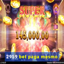 2959 bet paga mesmo