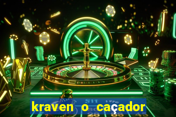 kraven o caçador filme completo dublado online