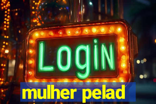 mulher pelad