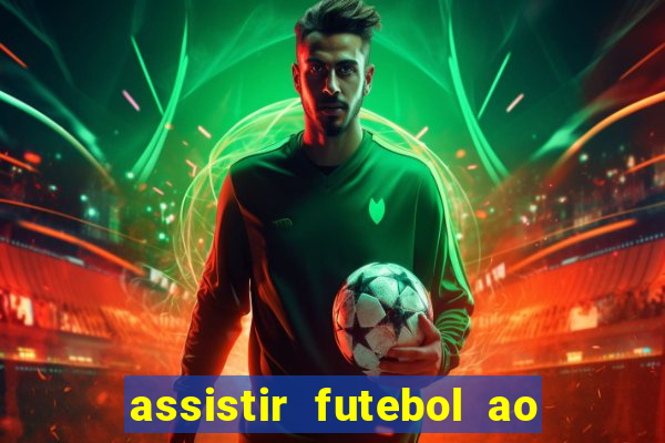 assistir futebol ao vivo multicanais