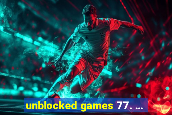 unblocked games 77. ...