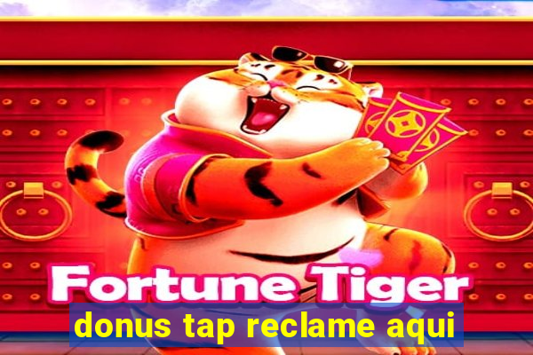 donus tap reclame aqui