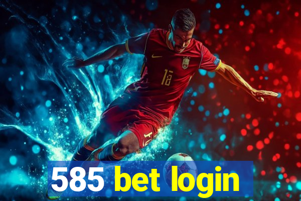 585 bet login