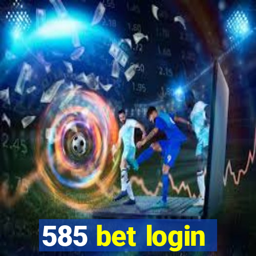 585 bet login