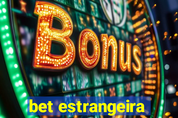 bet estrangeira