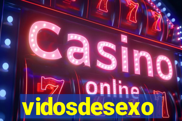 vidosdesexo