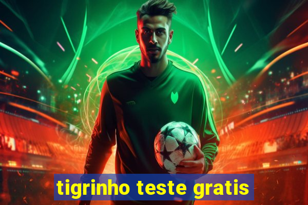 tigrinho teste gratis