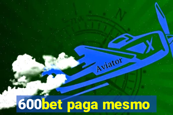 600bet paga mesmo