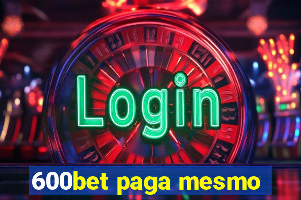 600bet paga mesmo