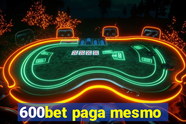 600bet paga mesmo