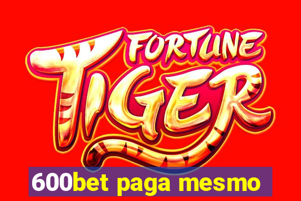 600bet paga mesmo