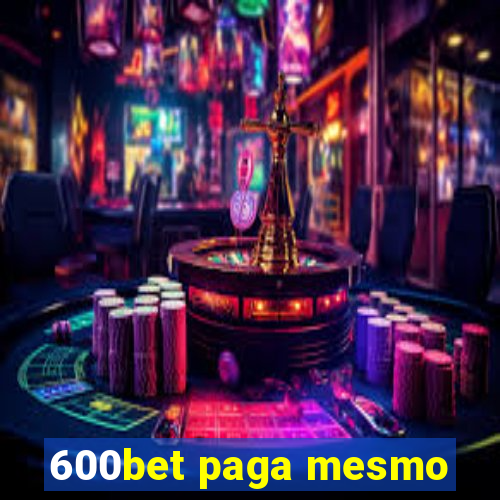 600bet paga mesmo