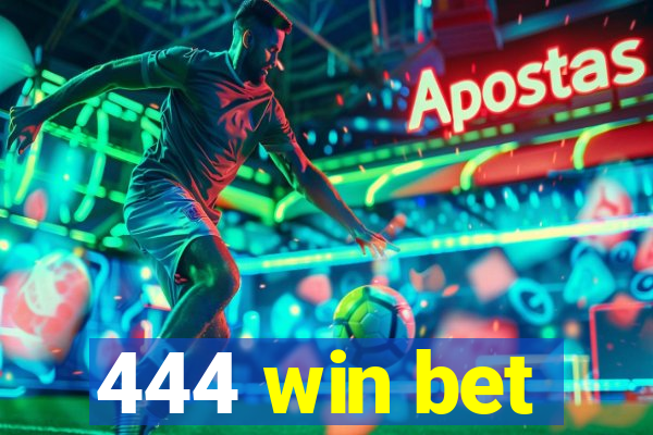 444 win bet