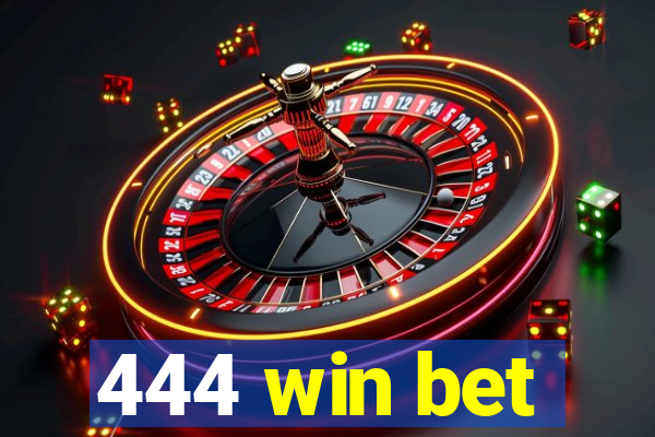 444 win bet