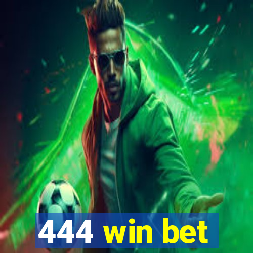 444 win bet