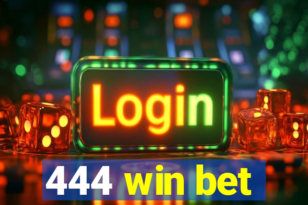 444 win bet