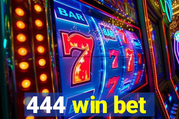 444 win bet