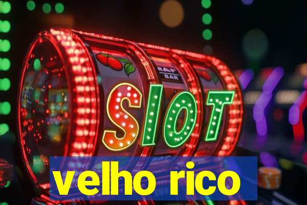 velho rico