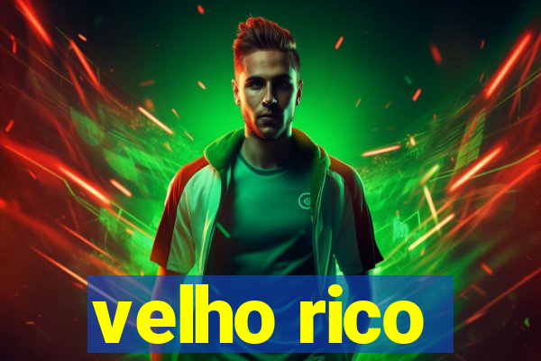 velho rico