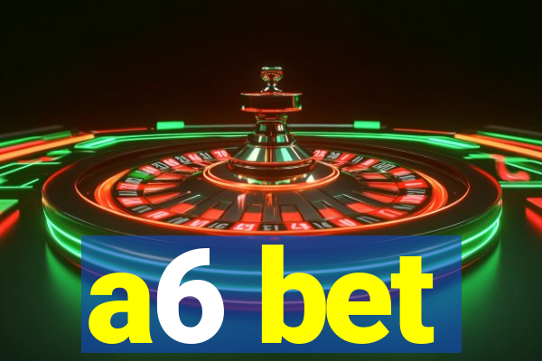 a6 bet