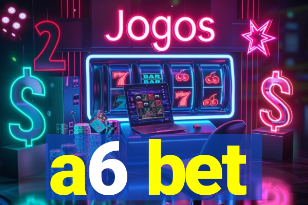 a6 bet