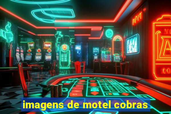 imagens de motel cobras