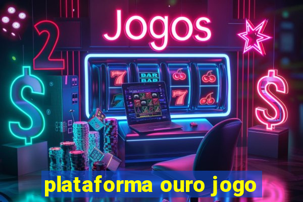 plataforma ouro jogo