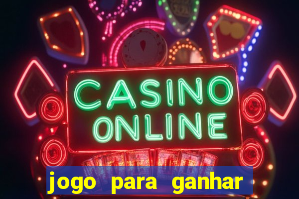 jogo para ganhar dinheiro de verdade no pix sem deposito