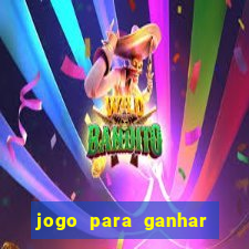 jogo para ganhar dinheiro de verdade no pix sem deposito