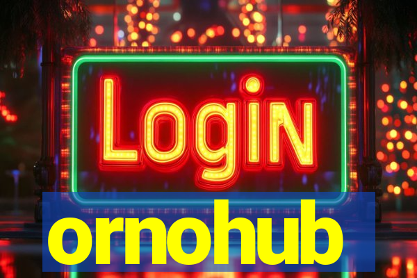 ornohub