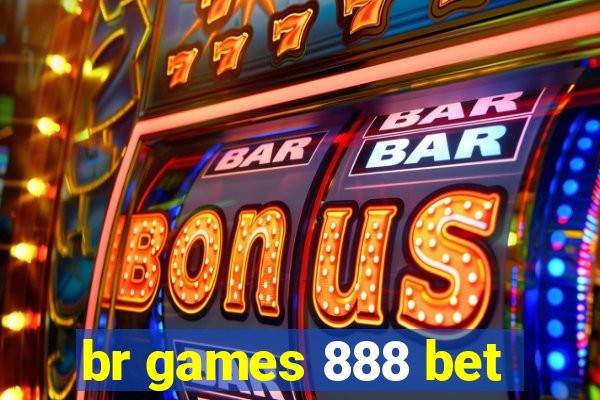 br games 888 bet