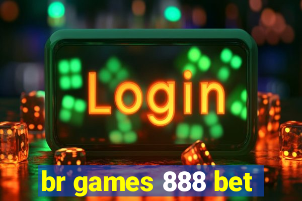 br games 888 bet