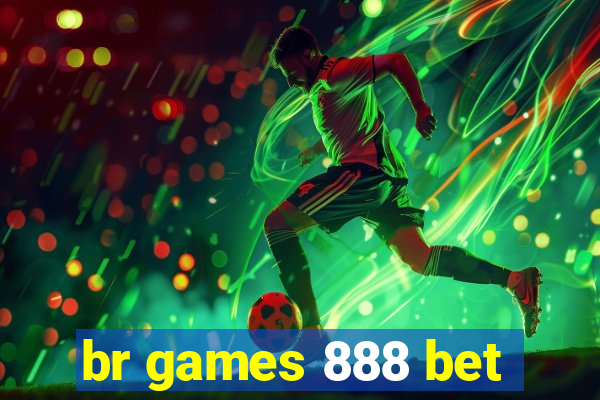 br games 888 bet