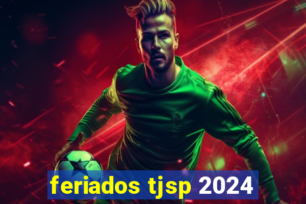 feriados tjsp 2024