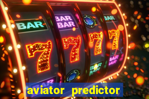 aviator predictor v4.0 apk download