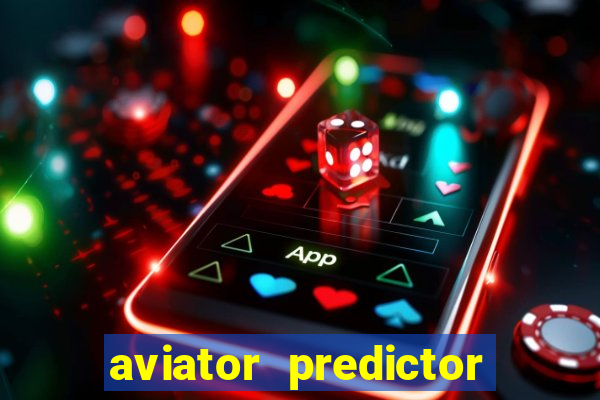 aviator predictor v4.0 apk download