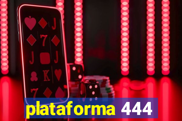 plataforma 444