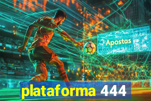 plataforma 444