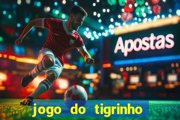 jogo do tigrinho aposta 5 reais