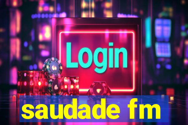 saudade fm