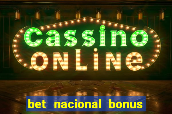 bet nacional bonus de boas vindas