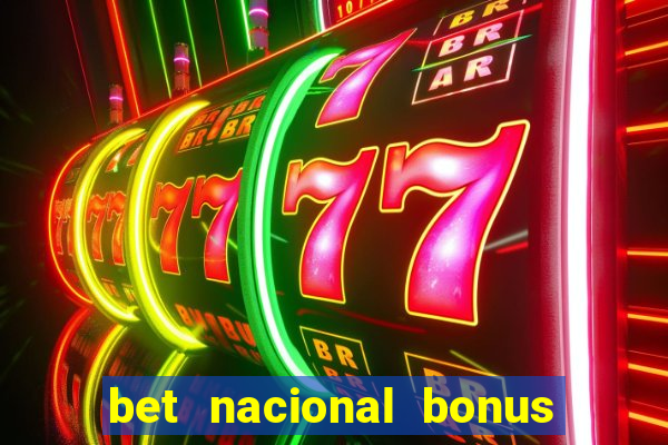 bet nacional bonus de boas vindas