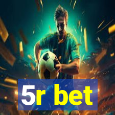 5r bet