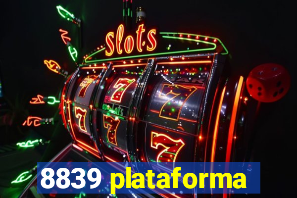 8839 plataforma