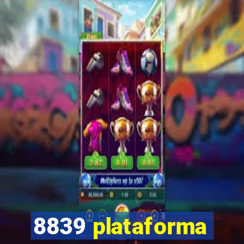 8839 plataforma