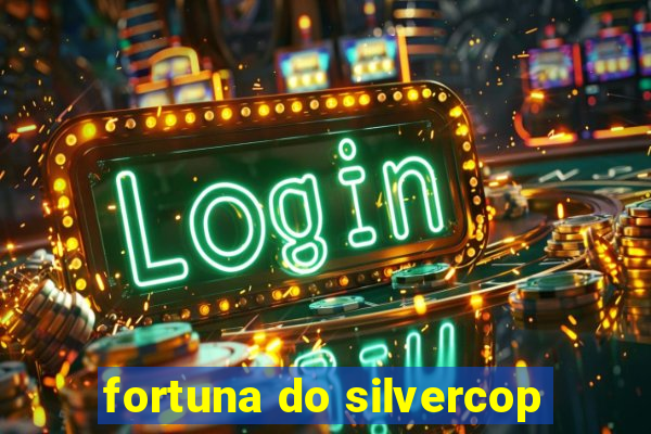 fortuna do silvercop