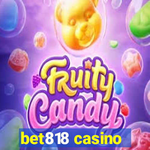 bet818 casino