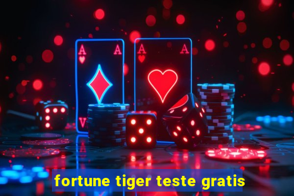 fortune tiger teste gratis