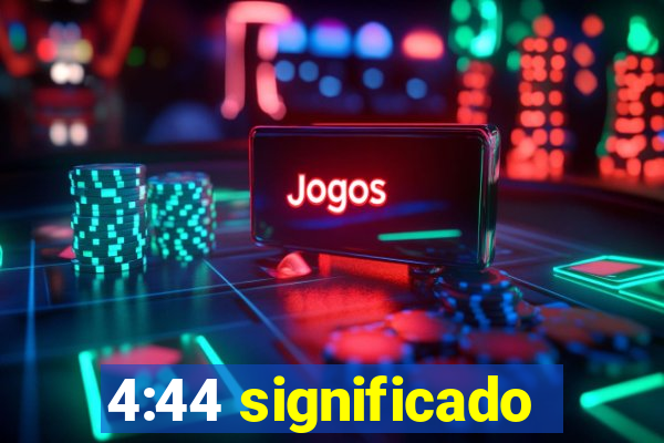 4:44 significado